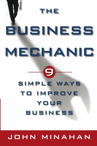 9780984113309: The Business Mechanic: 9 Simple Ways To Improve Your Business: Volume 1