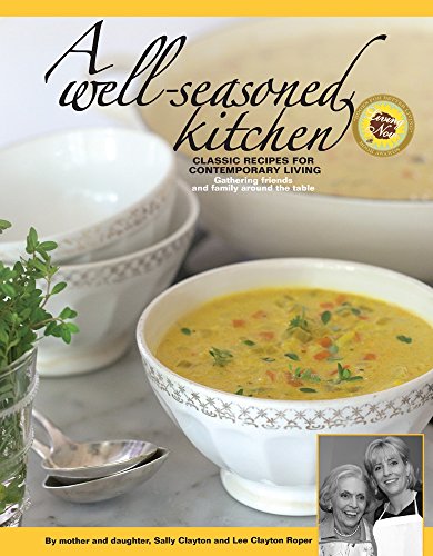 Stock image for A Well-Seasoned Kitchen : Classic Recipes for Contemporary Living for sale by Better World Books