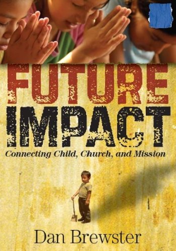 Stock image for Future Impact: Connecting Child, Church and Mission for sale by GoldenDragon