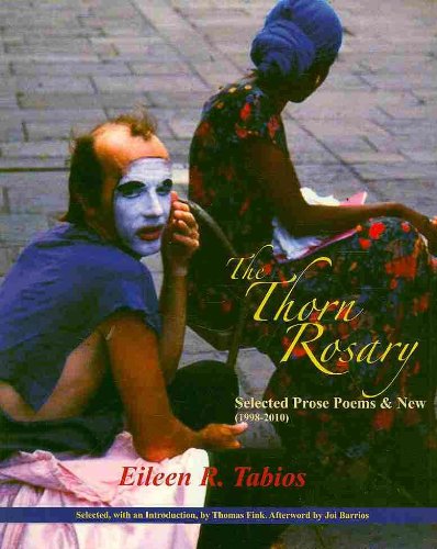 Beispielbild fr The Thorn Rosary: Selected Prose Poems, 1998-2010 zum Verkauf von Books From California