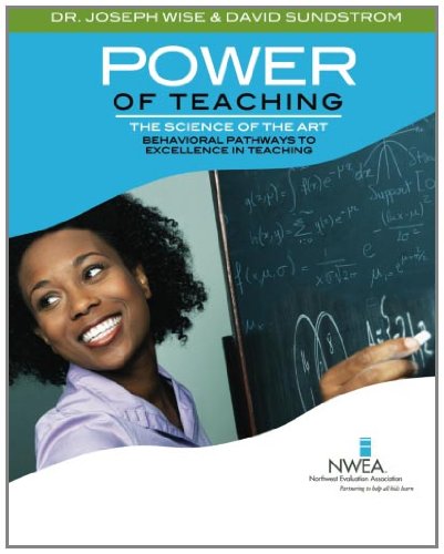 Stock image for Power of Teaching--The Science of the Art: Behavioral Pathway to Teaching Excellence for sale by Better World Books