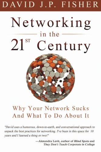 Imagen de archivo de Networking in the 21st Century: Why Your Network Sucks And What To Do About It a la venta por SecondSale