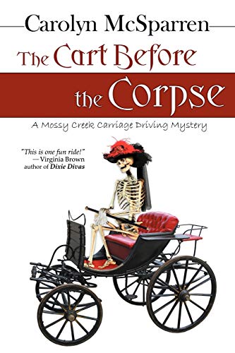 9780984125838: The Cart Before the Corpse: A Mossy Creek Carriage Driving Mystery (The Merry Abbot Carriage-Driving Mystery)