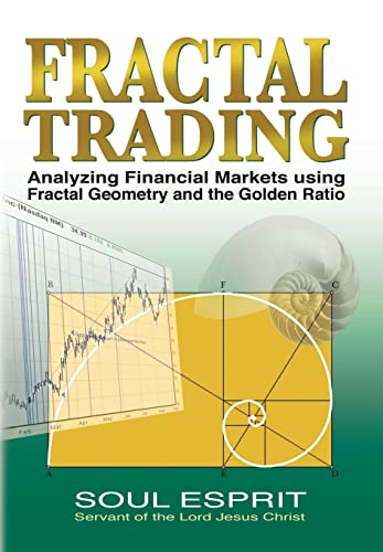 9780984128174: Fractal Trading: Analyzing Financial Markets using Fractal Geometry and the Golden Ratio