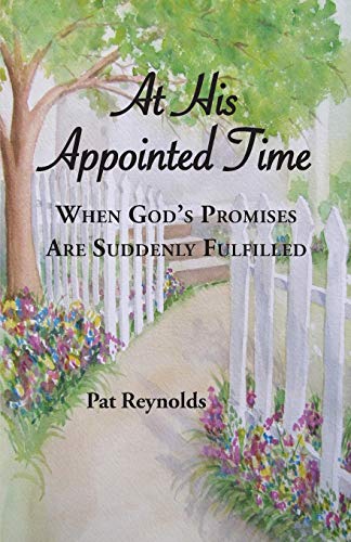 Stock image for At His Appointed Time: When God's Promises Are Suddenly Fulfilled for sale by SecondSale