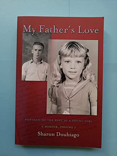 Stock image for My Father's Love, Vol I: Portrait of the Poet as a Young Girl for sale by Cheryl's Books