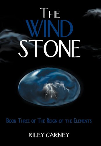 9780984130740: The Wind Stone: Book Three of the Reign of the Elements