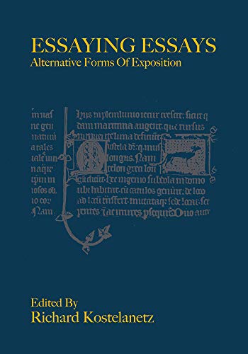 9780984130955: Essaying Essays: Alternative Forms of Exposition