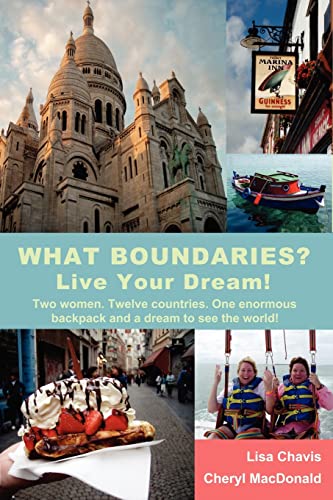 What Boundaries? Live Your Dream! (9780984132003) by Chavis, Lisa; MacDonald, Cheryl