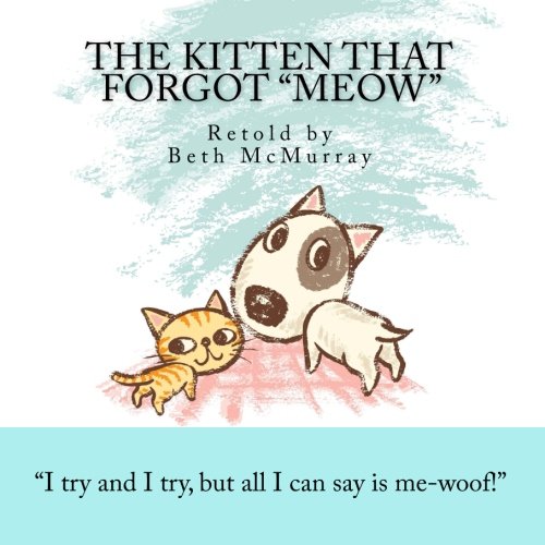 9780984132966: The Kitten That Forgot Meow