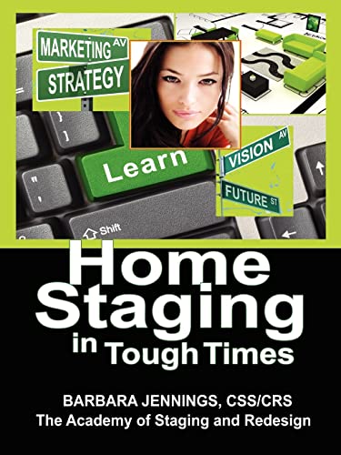 Beispielbild fr Home Staging in Tough Times:: How Home Stagers Can Profit from a Real Estate Staging Business in a Down Economy or Any Economy, Even Without Cash zum Verkauf von SecondSale
