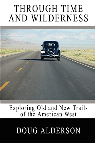 Beispielbild fr Through Time and National Parks: Exploring Old and New Trails of the American West zum Verkauf von Revaluation Books