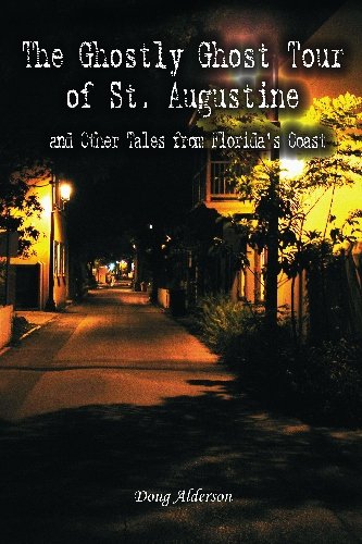 Beispielbild fr The Ghostly Ghost Tour of St. Augustine: and Other Tales from Florida's Coast zum Verkauf von Revaluation Books
