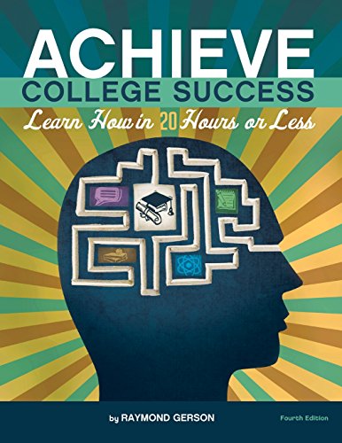 Stock image for Achieve College Success: Learn How in 20 Hours or Less, 4th Ed. for sale by Wrigley Books