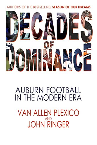 Decades of Dominance. Auburn Football in the Modern Era. (Signed)