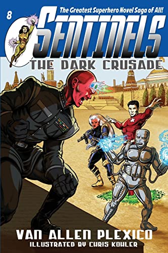 Stock image for Sentinels: The Dark Crusade: Sentinels Superhero Novels, Vol 8 for sale by Lucky's Textbooks