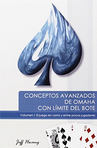 9780984143436: Conceptos Avanzados de Omaha con Lmite del Bote / Advanced Concepts in Pot Limit Omaha: Juego En Corto Y Partidas Enter Pocos (Spanish Edition)