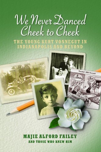 Stock image for We Never Danced Cheek to Cheek: The Young Kurt Vonnegut in Indianapolis and Beyond for sale by HPB Inc.