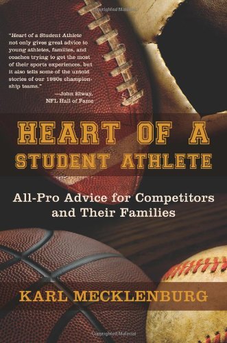 Beispielbild fr Heart of a Student Athlete : All-Pro Advice for Competitors and Their Families zum Verkauf von Better World Books