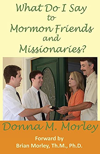 Beispielbild fr What Do I Say To Mormon Friends and Missionaries? zum Verkauf von Jenson Books Inc