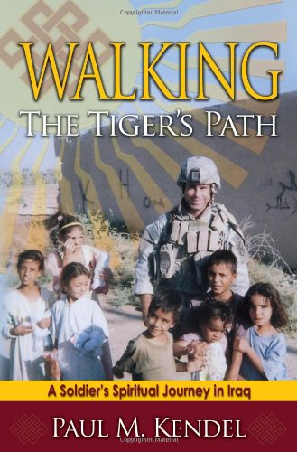 Beispielbild fr Walking the Tiger's Path: A Soldier's Spiritual Journey in Iraq zum Verkauf von More Than Words