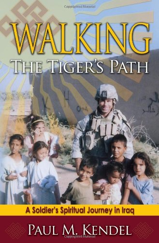 Stock image for Walking the Tiger's Path: A Soldier's Spiritual Journey in Iraq for sale by More Than Words