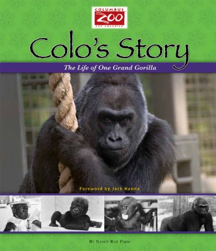 9780984155453: Colo's Story: The Life of One Grand Gorilla (Columbus Zoo Books for Young Readers)