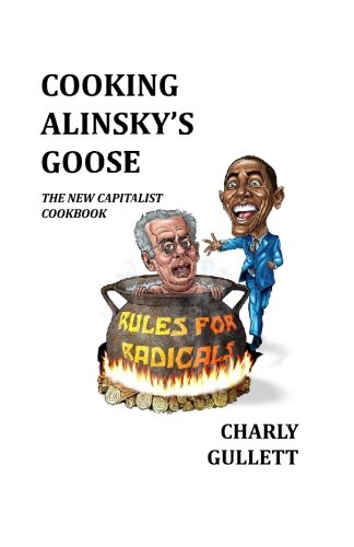 Stock image for Cooking Alinsky's Goose for sale by ThriftBooks-Dallas