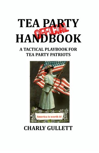 Beispielbild fr Official Tea Party Handbook: A Tactical Playbook for Tea Party Patriots zum Verkauf von SecondSale