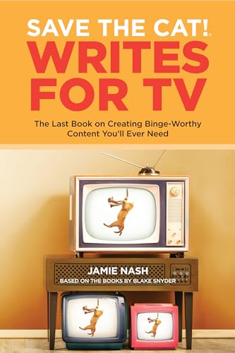 9780984157693: Save the Cat! Writes for TV: The Last Book on Creating Binge-Worthy Content You’ll Ever Need