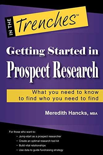 Beispielbild fr Getting Started in Prospect Research: What You Need to Know to Find Who You Need to Find zum Verkauf von ThriftBooks-Dallas