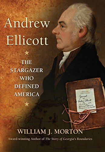 Stock image for Andrew Ellicott: The Stargazer Who Defined America for sale by A Cappella Books, Inc.