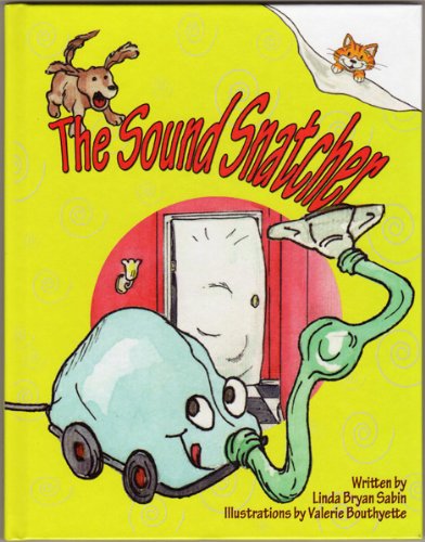 Imagen de archivo de The Sound Snatcher -How the Vacuum Cleaner Got Its Noise a la venta por HPB Inc.