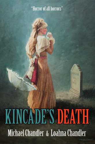 Kincade's Death (9780984165124) by Michael Chandler; Loahna Chandler