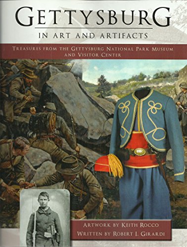 Stock image for Gettysburg in Art and Artifacts: Treasures From the Gettysburg National Park Museum and Visitor Center for sale by BookHolders