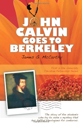 Beispielbild fr John Calvin Goes to Berkeley (First in the University Christian Fellowship Series) zum Verkauf von SecondSale