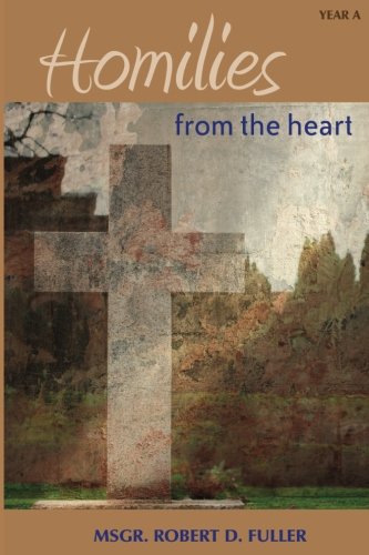 Stock image for Homilies from the Heart : Year A for sale by Better World Books: West