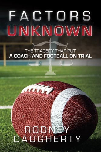 Stock image for Factors Unknown: The Tragedy That Put A Coach and Football On Trial for sale by Half Price Books Inc.