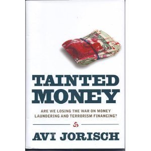 Beispielbild fr Tainted Money Are We Losing the War on Money Laundering and Terrorism Financing? zum Verkauf von HPB-Diamond