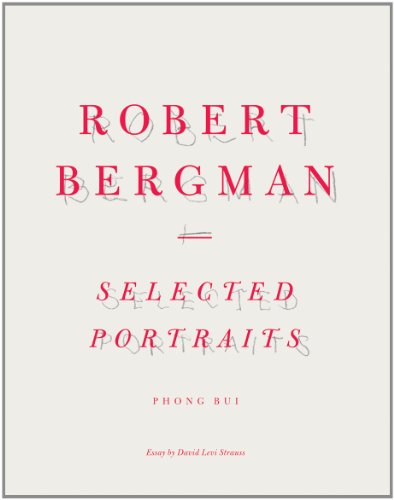 Robert Bergman: Selected Portraits (9780984177615) by Strauss, David