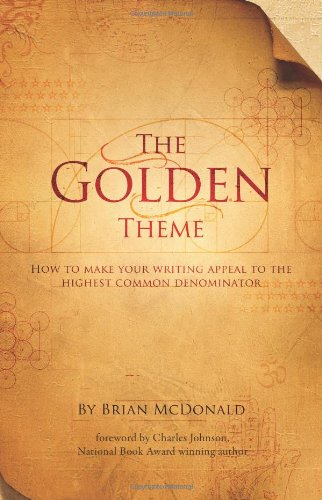 Stock image for The Golden Theme: How to Make Your Writing Appeal to the Highest Common Denominator for sale by ThriftBooks-Dallas
