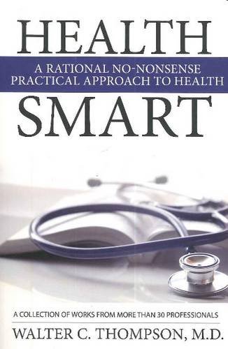 Stock image for Health Smart: A Rational No-Nonsense Practical Approach to Health for sale by Decluttr