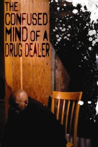 9780984182206: The Confused Mind of a Drug Dealer