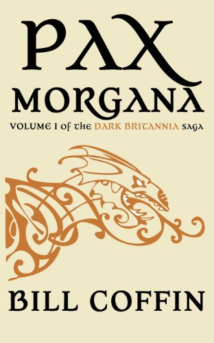 Imagen de archivo de Pax Morgana (Vol 1 of the Dark Britannia Saga) a la venta por Celt Books