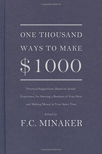 Imagen de archivo de One Thousand Ways to Make $1000 (Practical Suggestions, Based on Actual Experience, for Starting a Business of Your Own and Making Money in Your Spare Time) a la venta por Goodwill Books
