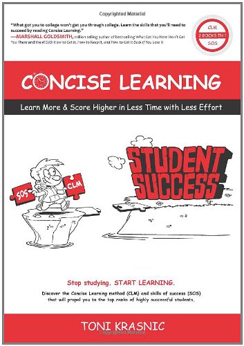 9780984191406: Concise Learning: Learn More & Score Higher in Less Time With Less Effort