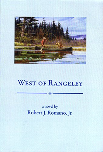 West of Rangeley (9780984200337) by Robert J. Romano; Jr.