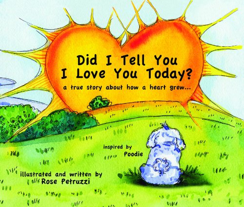 Beispielbild fr Did I Tell You I Love You Today? zum Verkauf von Better World Books