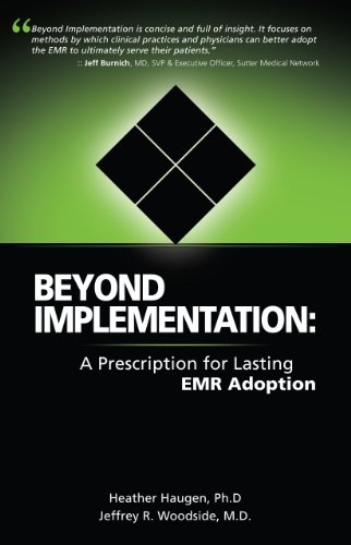 Beispielbild fr Beyond Implementation: A Prescription for Lasting EMR Adoption zum Verkauf von Wonder Book