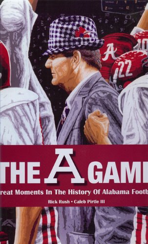 Beispielbild fr A Game: Great Moments in Alabama Football History zum Verkauf von SecondSale